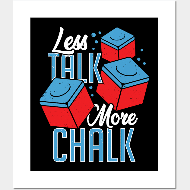 Less Talk More Chalk Billiard Player Gift Wall Art by Dolde08